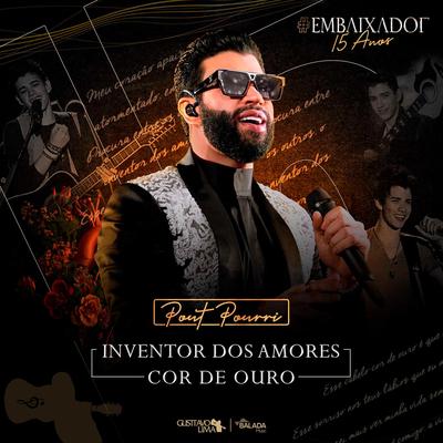 Inventor dos Amores / Cor de Ouro (Ao Vivo) By Gusttavo Lima's cover