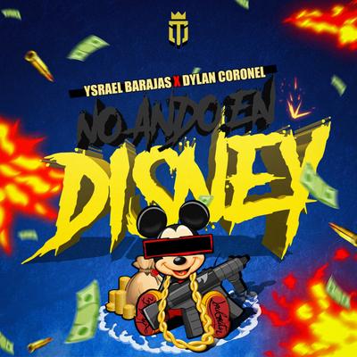 No Ando En Disney By Ysrael Barajas, Dylan Coronel's cover