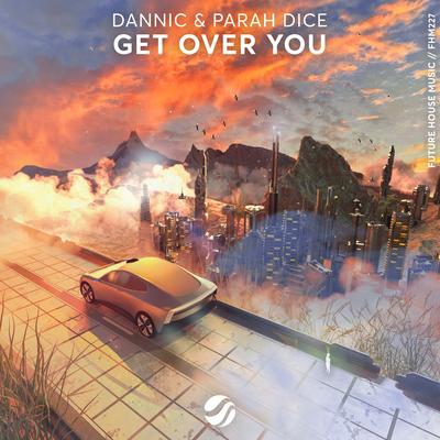 Get Over You By Dannic, Parah Dice's cover