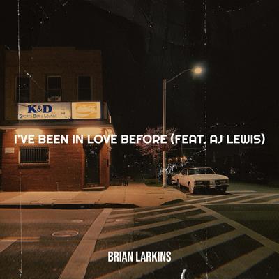 I've Been in Love Before By Brian Larkins, AJ Lewis's cover