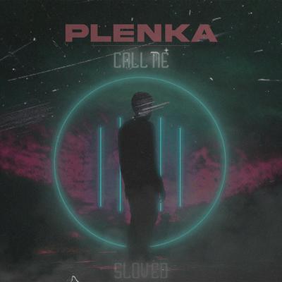 Call Me (Slowed) By plenka's cover