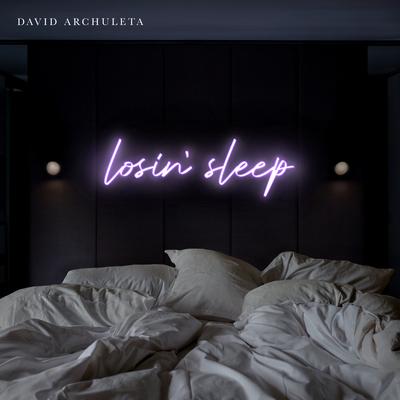 Losin' Sleep By David Archuleta's cover