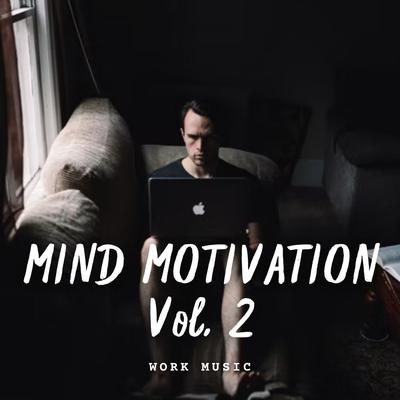 Work Music: Mind Motivation Vol. 2's cover