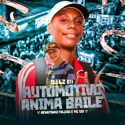 Automotivo Anima Baile (feat. Mc Gw) (feat. Mc Gw) By DJ LZ 011, MC Renatinho Falcão, Mc Gw's cover
