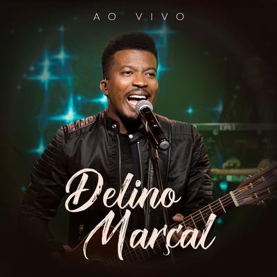 Rompendo em Fé (Ao Vivo) By Delino Marçal's cover