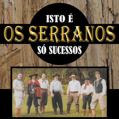 Isto é Os Serranos - Só Sucessos's cover