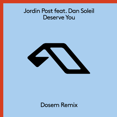 Deserve You (Dosem Remix) By Jordin Post, Dan Soleil's cover