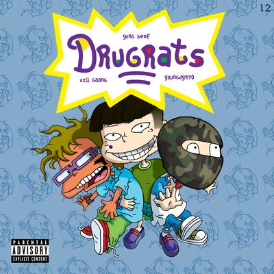 Drugrats By Yung Beef, Yxungdy970, Uzii Gaang's cover
