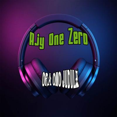 Ora Ono Judule By Ajy One Zero's cover