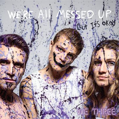 We're All Messed up - but It's Ok's cover