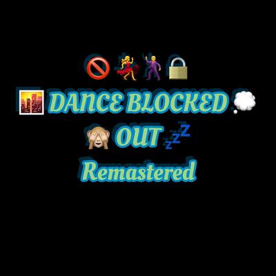 DANCE BLOCKED OUT (Remastered)'s cover