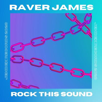 Rock This Sound By Raver James's cover