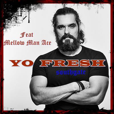 Southgate By Yo Fresh, Mellow Man Ace's cover