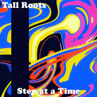 Step at a Time By Tall Roots's cover