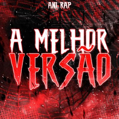 A Melhor Versão (Homem Aranha Superior) By anirap's cover