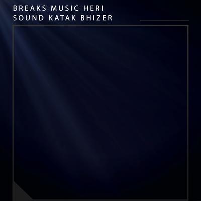 Sound Katak Bhizer By Breaks Music Heri's cover