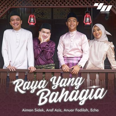 Raya Yang Bahagia By Echa, Anuar Fadilah, Aiman Sidek, Araf Aziz's cover