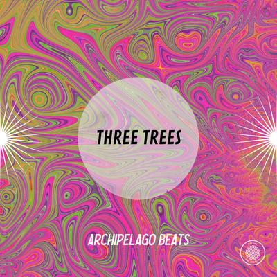 Three Trees By archipelago beats's cover