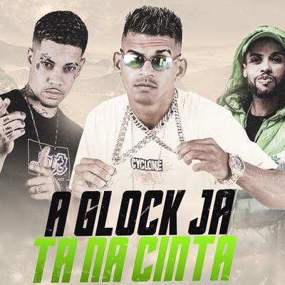 A Glock Já Ta na Cinta (Remix)'s cover