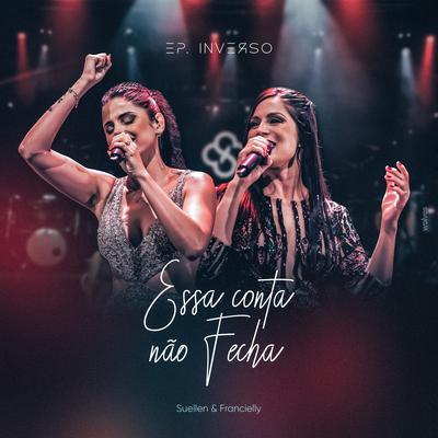 Essa Conta Não Fecha (Ep. Inverso) By Suellen & Francielly's cover