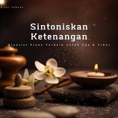 Sintoniskan Ketenangan: Playlist Piano Terbaik untuk Spa & Tidur's cover