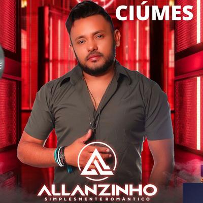 Ciúmes By Allanzinho's cover