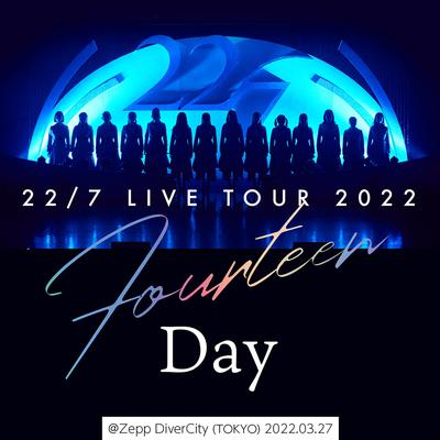 Boku ga Motteru Mononara 22/7 LIVE TOUR 2022 "14" -Day- @Zepp DiverCity (TOKYO) 2022.03.27's cover