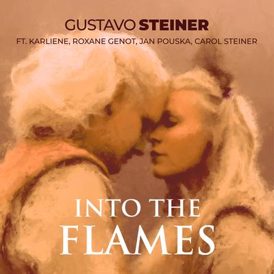 Into the Flames By Gustavo Steiner, Karliene, Roxane Genot, Jan Pouska, Carol Steiner's cover