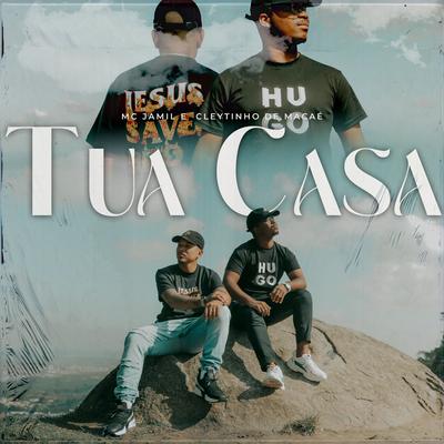 Tua Casa By MC Jamil, Cleytinho de Macaé's cover