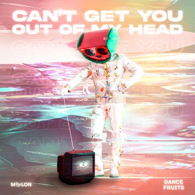 Can't Get You out of My Head By MELON, Dance Fruits Music's cover