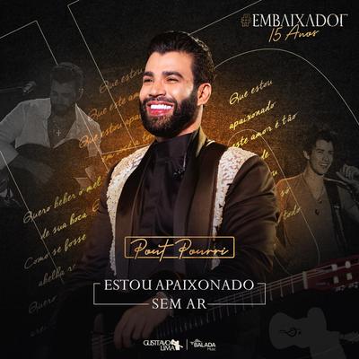 Estou Apaixonado / Sem Ar (Ao Vivo) By Gusttavo Lima's cover