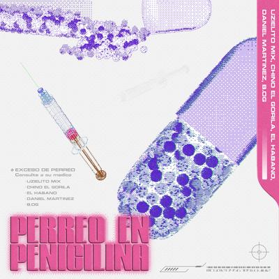 Perreo en Penicilina (feat. Daniel Martinez & B.OG)'s cover