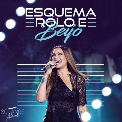 Esquema Rolo e Beijo (Me Amar Direito) (Ao Vivo) By Solange Almeida's cover