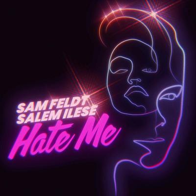 Hate Me By salem ilese, Sam Feldt's cover