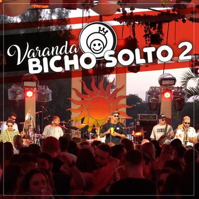 Varanda Bicho Solto 2: Cheia de Manias / Cilada / Pimpolho / Bom Bocado / Fricote / Bomba (Ao Vivo) By Banda Bicho Solto's cover