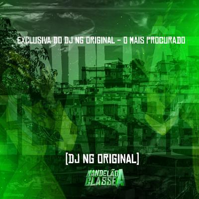 Exclusiva do Dj Ng Original - O Mais Procurado By Dj NG Original's cover