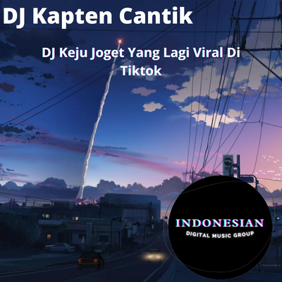 DJ Keju Joget Yang Lagi Viral Di Tiktok By DJ Kapten Cantik's cover