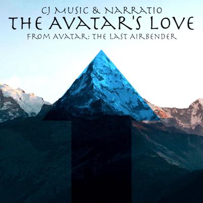 The Avatar's Love (From Avatar: The Last Airbender) By CJ Music, Narratio's cover