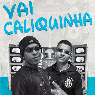 Vai Caliquinha By MC LONE, DJ Gustavo O Brabo, Rissari's cover