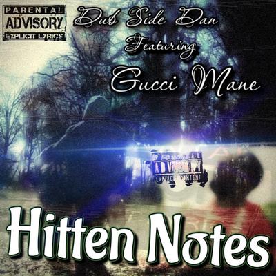 Hitten notes By Dub Side Dan, Gucci Mane's cover