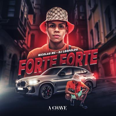 Forte Forte By Nicolas Mc, Dj Leopoldo's cover