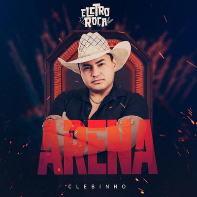 Arena (Eletro Roça) By Clebinho's cover