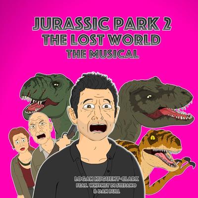 Jurassic Park 2: The Lost World the Musical (feat. Whitney Di Stefano & Dan Bull)'s cover
