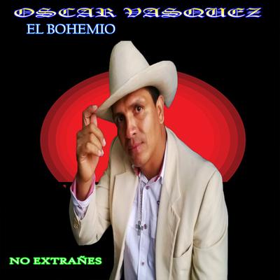 Oscar Vásquez El Bohemio's cover