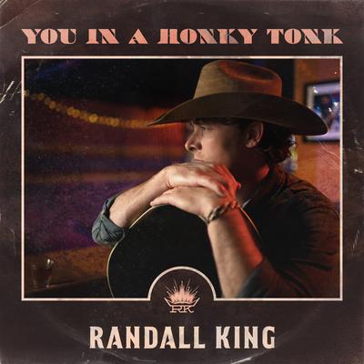 You In A Honky Tonk By Randall King's cover