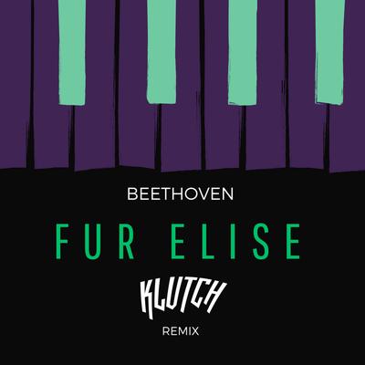 Beethoven - Fur Elise (Komuz Remix)'s cover