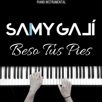 Beso Tus Pies (Piano Instrumental) By Samy Galí's cover