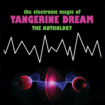 The Electronic Magic of Tangerine Dream - the Anthology's cover