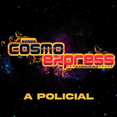 A Policial By Banda Cosmo Express's cover