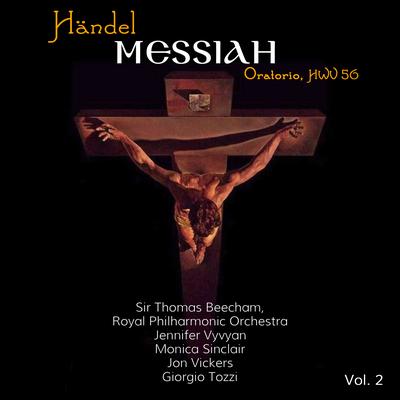 Messiah: Let all the angels of God worship Him By Monica Sinclair, Royal Philharmonic Orchestra, Jon Vickers, Giorgio Tozzi, Jennifer Vyvyan, Sir Thomas Beecham's cover